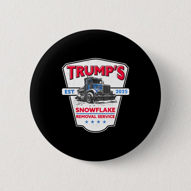 Trump's Snowflake Removal Service Funny Trump 2025 6 Cm Round Badge (Front)
