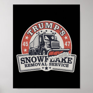 Trump's Snowflake Removal Service Funny Trump  Poster