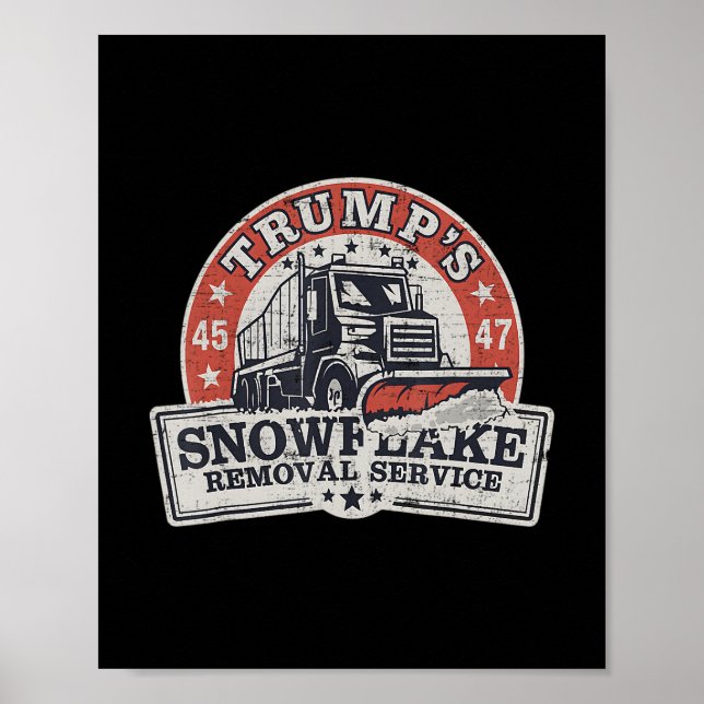 Trump's Snowflake Removal Service Funny Trump  Poster (Front)