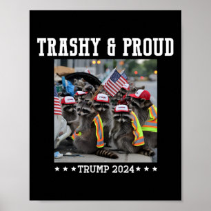 Trumps Supporters Garbyge Raccoon Trashy And Proud Poster