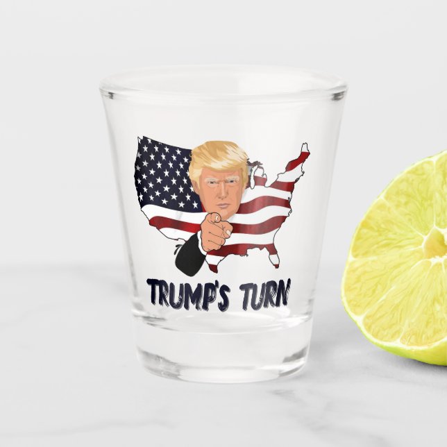 Trump's turn shot glass (Front)