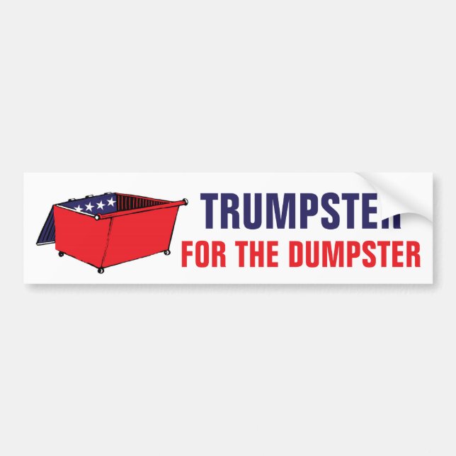 Trumpster For The Dumpster Funny Political Bumper Sticker (Front)