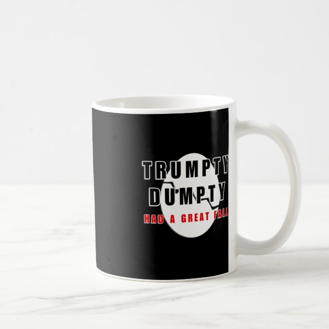 Trumpty Dumpty Had A Great Fall Cracked Egg Funny  Coffee Mug (Right)