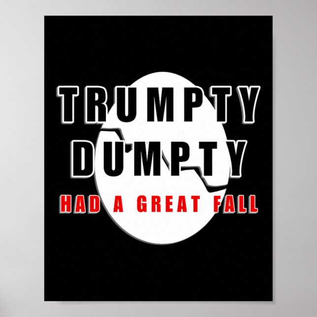 Trumpty Dumpty Had A Great Fall Cracked Egg Funny  Poster (Front)