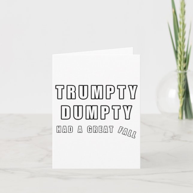 Trumpty Dumpty Had A Great Fall Funny Humour Anti  Card (Front)