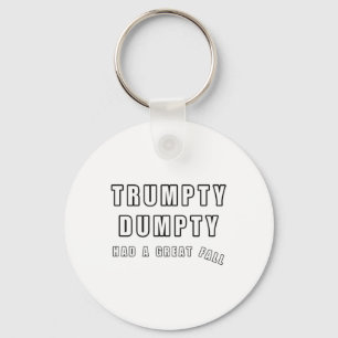Trumpty Dumpty Had A Great Fall Funny Humour Anti Key Ring
