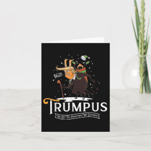 Trumpus We Get The Christmas We Deserve Trump Kram Card