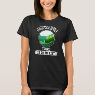 Truro Is On My List Nature Outdoor Trees Wildlife T-Shirt
