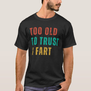 Trust A Fart Post Surgery Gag Get Well Soon T-Shirt
