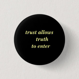 trust allows truth to enter 3 cm round badge