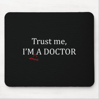 Trust Almost A Doctor - Funny Pre Med Student Gift Mouse Mat
