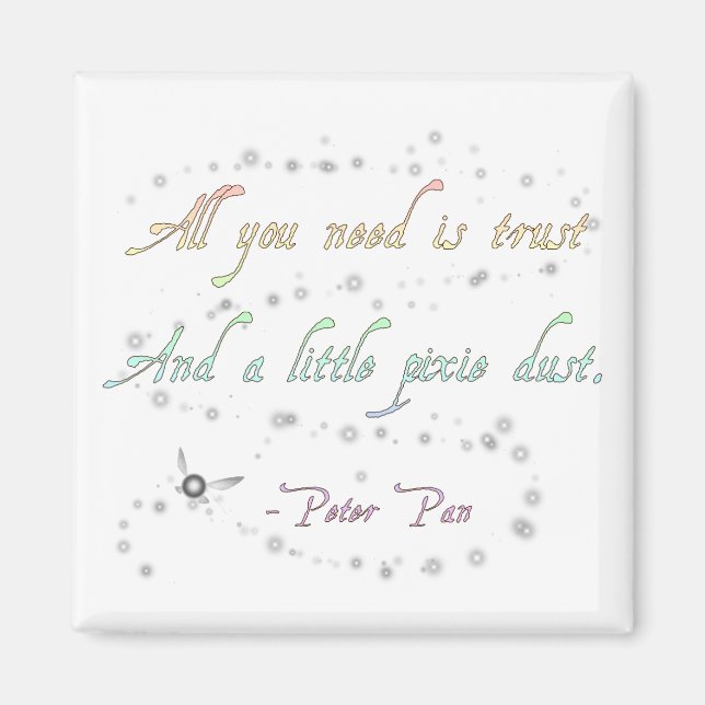Trust and Pixie Dust Square Magnet (Front)
