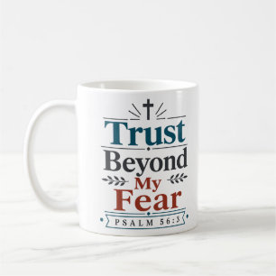 Trust Beyond My Fear Modern Christian Statement Coffee Mug