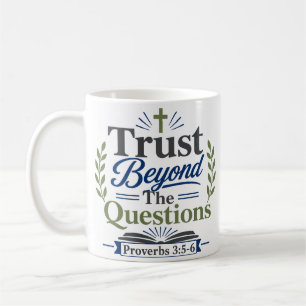 Trust Beyond The Questions Bible Verse Devotional Coffee Mug