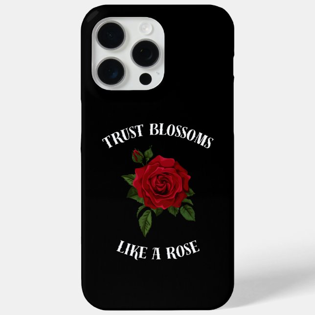 Trust blossoms like a rose Case-Mate iPhone case (Back)
