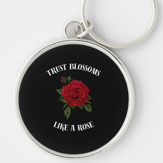 Trust blossoms like a rose key ring (Front)