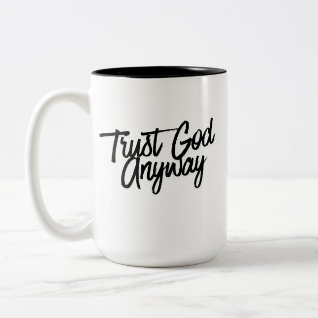 Trust God Anyway Black Combo Color Mug (Left)