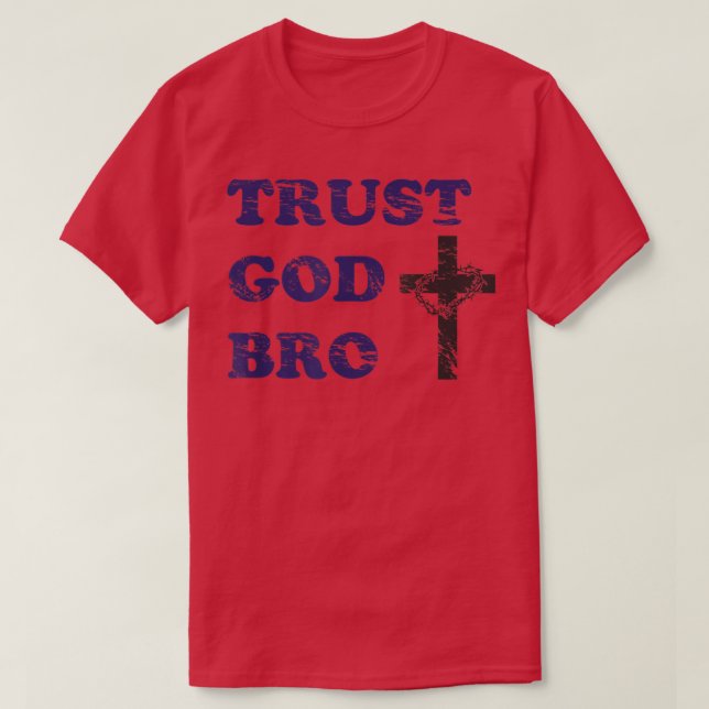 Trust God Bro Tshirt  Awesome Gift For Youth Pasto (Design Front)