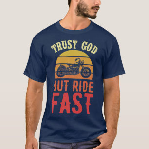 Trust God But Ride Fast Funny Christian Motorcycle T-Shirt
