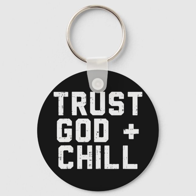 Trust God Chill Funny Jesus Faith Religious Christ Key Ring (Front)