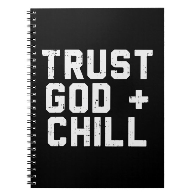 Trust God Chill Funny Jesus Faith Religious Christ Notebook (Front)