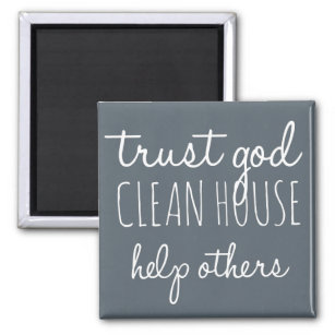 Trust God Clean House Help Others - Sobriety Magnet