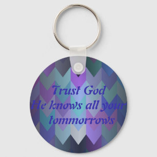 Trust God He Knows All Your Tomorrows Key Ring