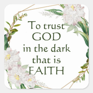 Trust God in the Dark Faith Inspirational Quote Square Sticker