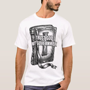 Trust God Not Government Bible Verse T-Shirt