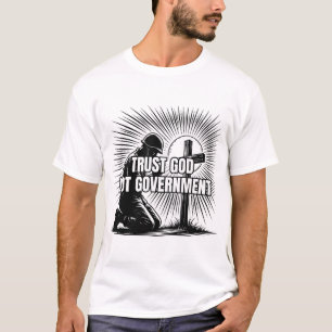 Trust God Not Government Praying Soldier T-Shirt