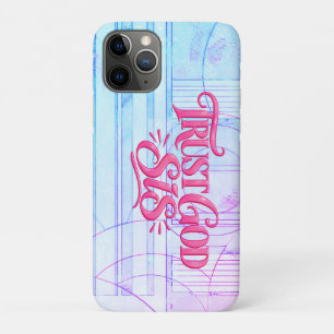 Trust God Sis, He got you you  iPhone 11 Pro Case