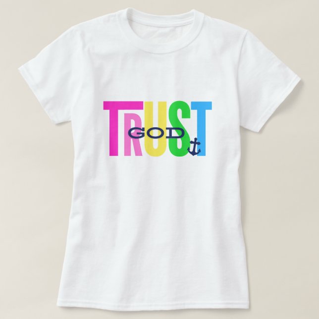 Trust God T-Shirt (Design Front)