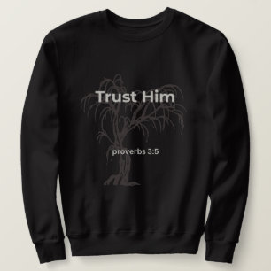 Trust Him Shirt Proverbs 3:5   Christian Aesthetic