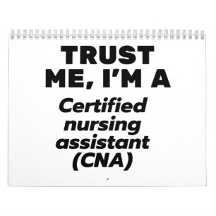 Trust I'm a Certified Nursing Assistant(CNA) Calendar