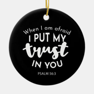 Trust in Darkness When I am Afraid, I Put My Trust Ceramic Tree Decoration
