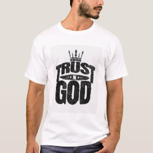 Trust in God Graphic T Shirt - Trust in God Design
