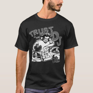 Trust in the DJ T-Shirt
