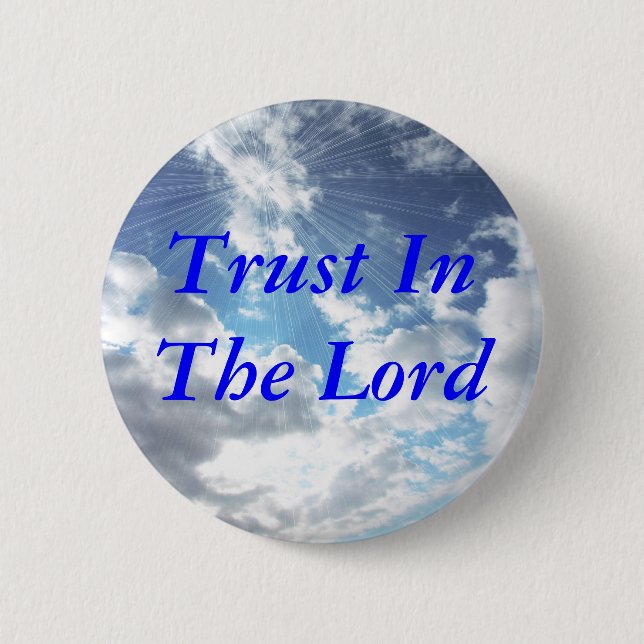 Trust In The Lord Blue Sky Button Pin (Front)