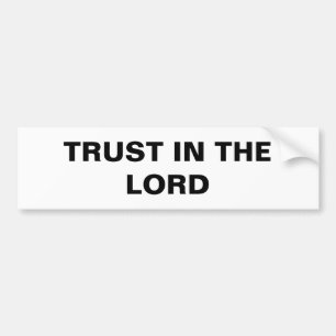 "Trust In The Lord" Bumper Sticker