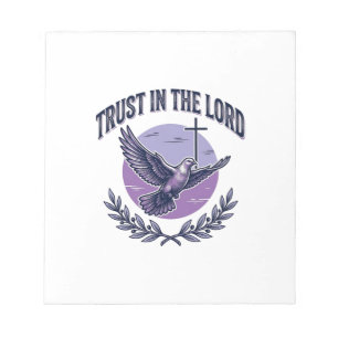 Trust in the Lord Dove Christian T-Shirt Design_1 Notepad
