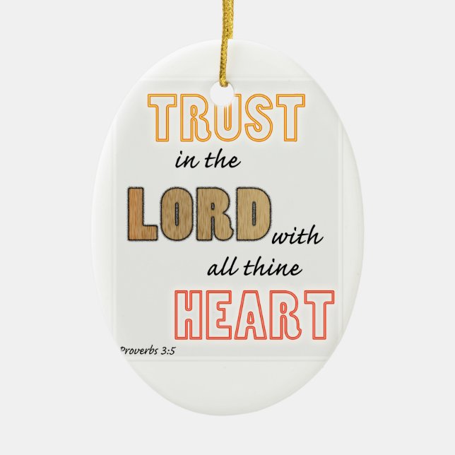 trust in the Lord proverbs scripture Ceramic Tree Decoration (Front)
