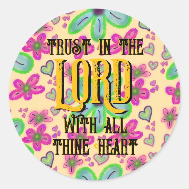 Trust in the LORD with all thine Heart Floral Classic Round Sticker (Front)