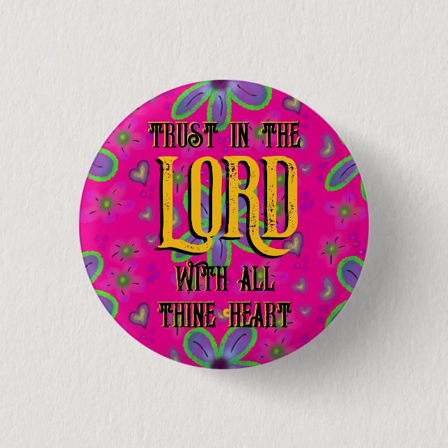 Trust in the LORD with all thine Heart Pink 3 Cm Round Badge (Front)