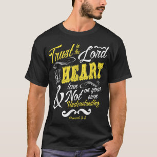 Trust In The Lord With All Your Heart Bible Verse T-Shirt