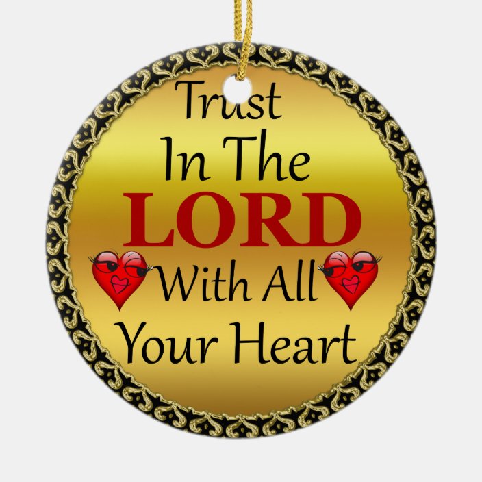 Trust in the Lord with all your Heart Proverbs 3.5 Christmas Ornament ...