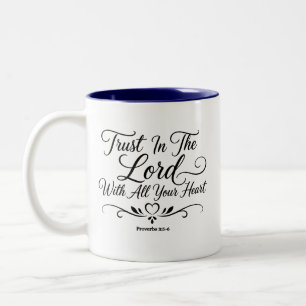Trust In The Lord With All Your Heart Two-Tone Coffee Mug