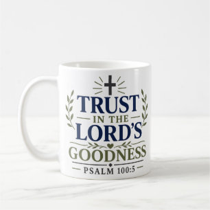 Trust In The Lord's Goodness Morning Quote Coffee Mug