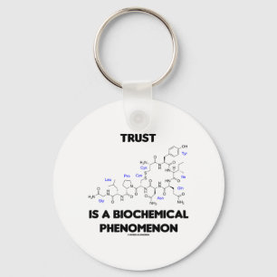 Trust Is A Biochemical Phenomenon (Oxytocin) Key Ring