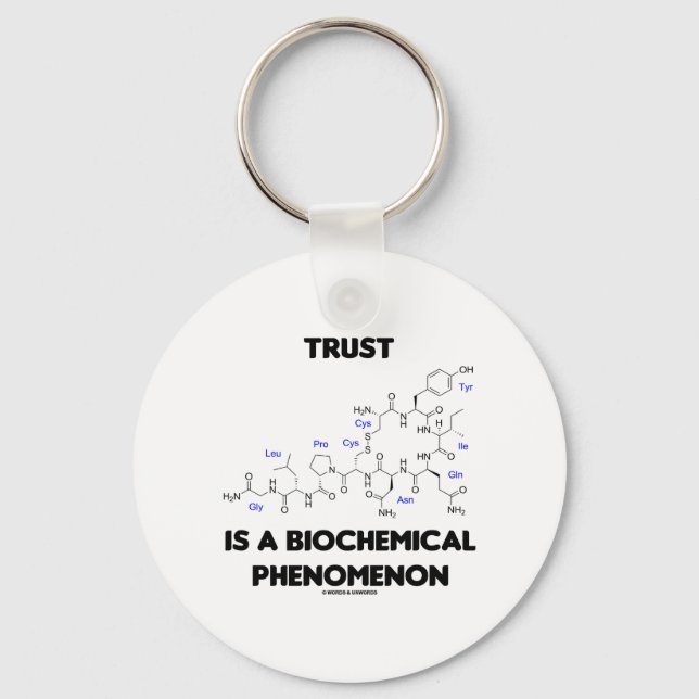 Trust Is A Biochemical Phenomenon (Oxytocin) Key Ring (Front)