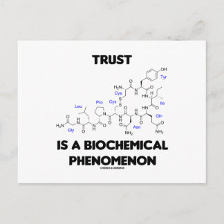 Trust Is A Biochemical Phenomenon (Oxytocin) Postcard